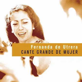 Cante Grande De Mujer by Fernanda De Utrera