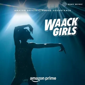 Waack Girls (Original Series Soundtrack) by Unknown Artist