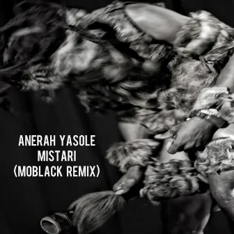 Mistari (MoBlack Remix) by Anerah Yasole