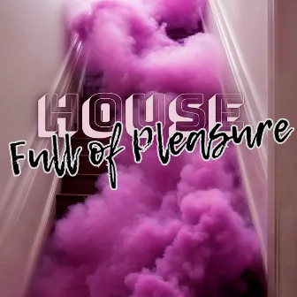 House Full of Pleasure by Dj Sun Set