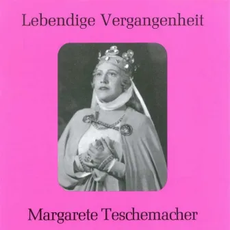 Lebendige Vergangenheit - Margarete Teschemacher by Margarete Teschemacher