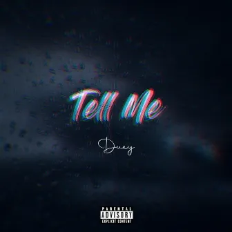 Tell Me by Duey