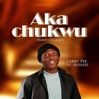 Aka Chukwu by Larry Pee