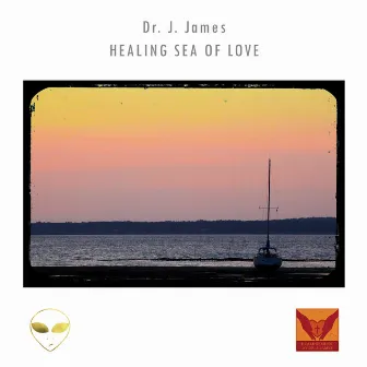 Healing Sea of Love by Dr. J. James