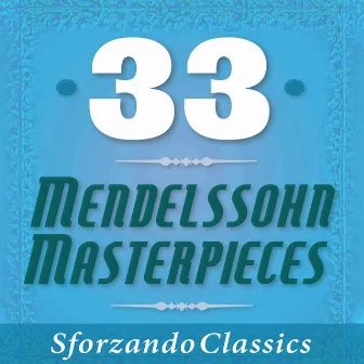 33 - Mendelssohn Masterpieces by Rochester Philharmonic Orchestra & David Zinman