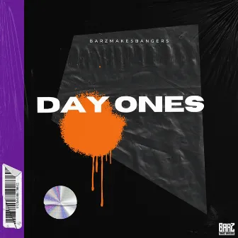 Day Ones by BarzMakesBangers