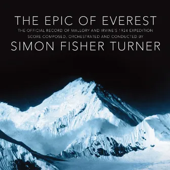 The Epic of Everest by Simon Fisher Turner