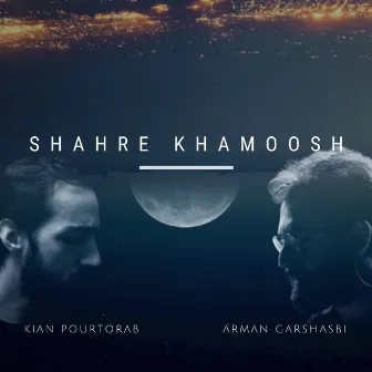 Shahre Khamoosh by Kian Pourtorab