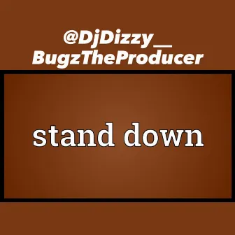 Stand Down by DJ Dizzy