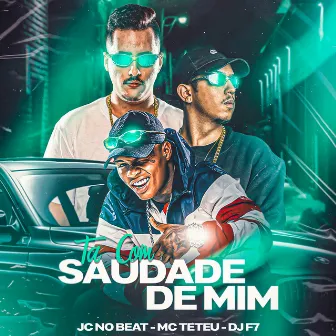 Ta Com Saudade de Mim by DJ F7