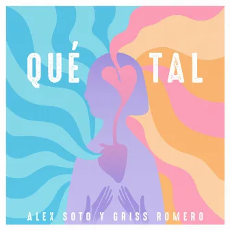 Qué Tal by Alex Soto