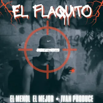 El Flaquito by El Menor El Mejor