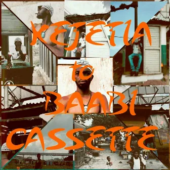 KEJETIA to BAABI CASSETTE by OA