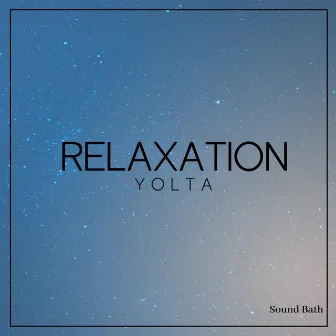 Relaxation (Sound Bath) by Yolta