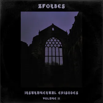 Instrumental Episodes: Volume II by ZForbes