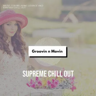 Supreme Chill Out (Music For Relaxing Lounge And Fantasy Chill Out) by Divine Restorative Beats Record