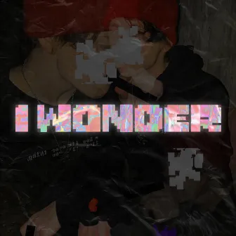 I WONDER by chrov