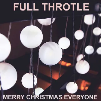 Merry Christmas Everyone by Full Throtle