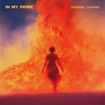 in my prime by Dominic Donner