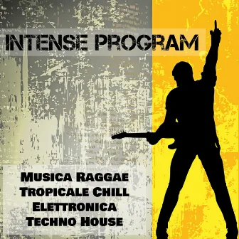 Intense Program - Musica Raggae Tropicale Chill Elettronica Techno House per Esercizi Scheda Allenamento Palestra e un Party Speciale by Italian Ballroom Dance Music Club