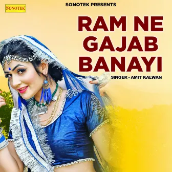 Ram Ne Gajab Banayi by Amit Kalwan