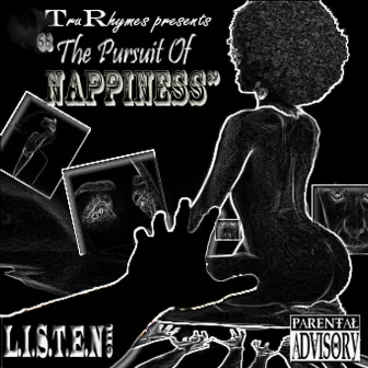 The pursuit of Nappiness by Tru Rhymes