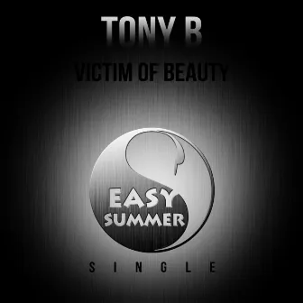 Victim Of Beauty - Single by Tony B