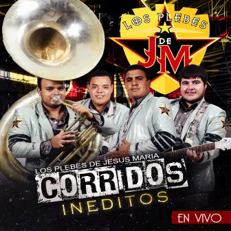 Corridos Ineditos (En Vivo) by Los Plebes De Jesus Maria