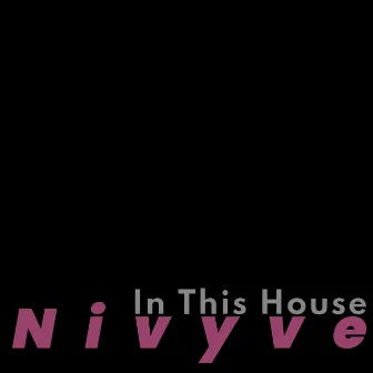 In This House by Nivyve