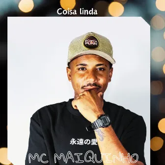 Coisa Linda by MC Maiquinho