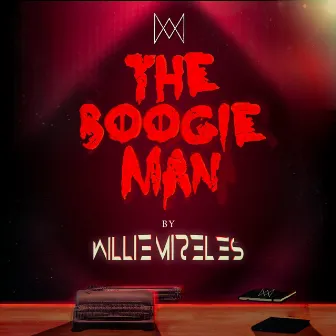 The Boogieman by Willie Mireles