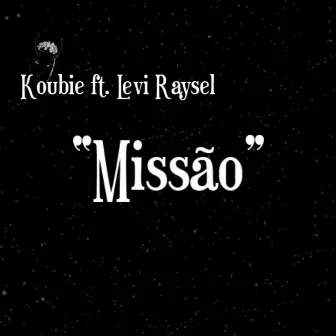 Missão by Koubie