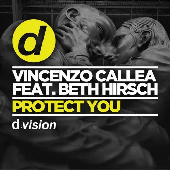 Protect You (feat. Beth Hirsch) [Remixes] by Vincenzo Callea