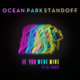 If You Were Mine by Ocean Park Standoff