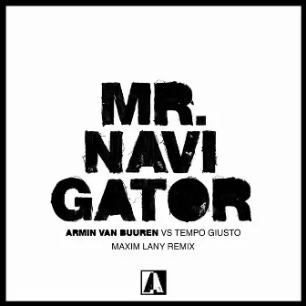 Mr. Navigator (Maxim Lany Remix) by Maxim Lany