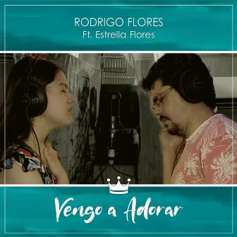 Vengo a Adorar by Estrella Flores