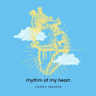 Rhythm Of My Heart by Jaden Maskie