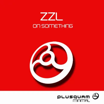 On Something by ZZL