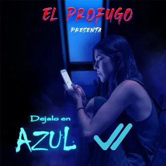 Dejalo en Azul by El Profugo