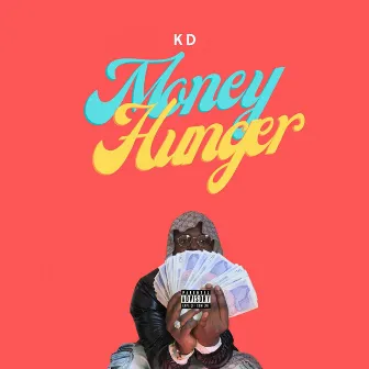 Money Hunger by KD