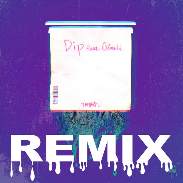 Dip feat. OZworld - REMIX