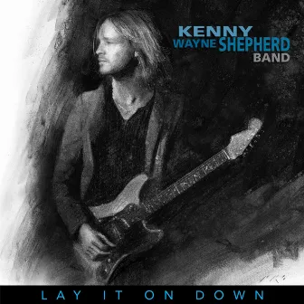 Lay It On Down by Kenny Wayne Shepherd