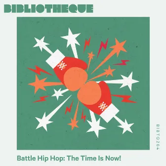 Battle Hip Hop: The Time Is Now! by Louis Lepine