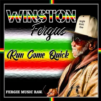 Run Come Quick by Winston Fergus