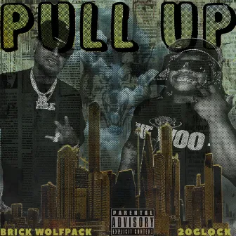 Pull Up (feat. Brick Wolfpack) by 20glock