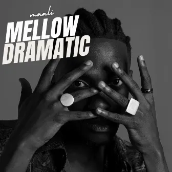 Mellow Dramatic by Maali