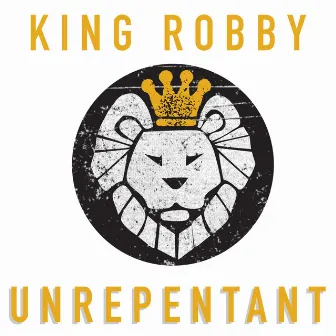 Unrepentant by King Robby