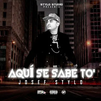 Aquí Se Sabe To' by Josef Stylo