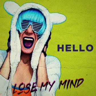 Lose My Mind by Hello