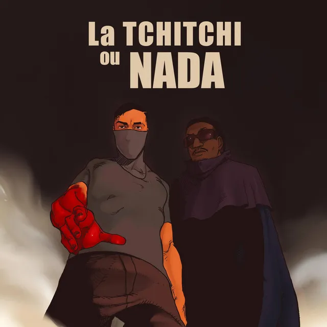 La Tchitchi ou Nada